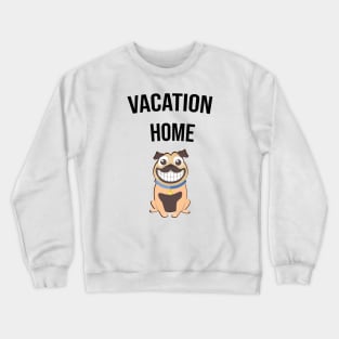 vacation home Crewneck Sweatshirt